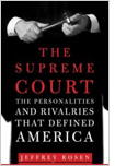 The Supreme Court: The Personalities and Rivalries That Defined America by Jeffrey Rosen