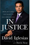 David Iglesias' In Justice: An Insider's Account of the War on Law and Truth in the Executive Branch.