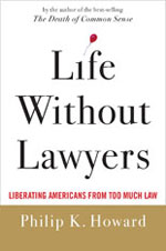 Live Without Lawyers by Philip K. Howard.