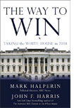 The Way to Win by Mark Halperin and John Harris