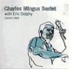 Charles Mingus Sextet with Eric Dolphy, Cornell 1964