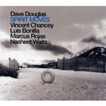 Dave Douglas, Spirit Moves (Greenleaf Music). 