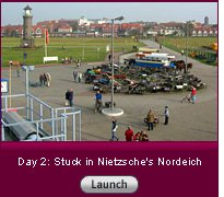 Click here to launch day 2, Stuck in Nietzsche's Nordeich.