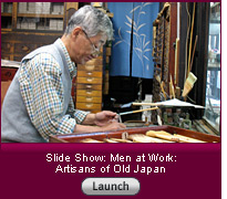 Click here to launch a slide show on artisans of Japan.