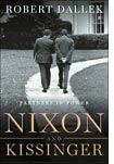 Nixon and Kissinger by Robert Dallek.
