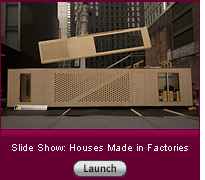 Click here to read a slide-show essay about prefab housing. 