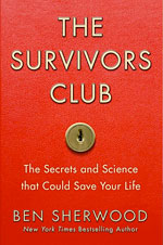 The Survivors Club: The Secrets and Science That Could Save Your Life by Ben Sherwood.