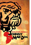 Johnny Mad Dog.