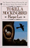 Harper Lee's To Kill a Mockingbird.