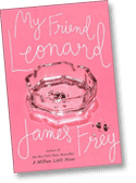 My Friend Leonard, by James Frey