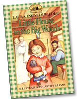 Little House in the Big Woods, by Laura Ingalls Wilder