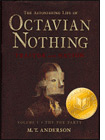 The Astonishing Life of Octavian Nothing, Traitor to the Nation: Volume One: The Pox Party