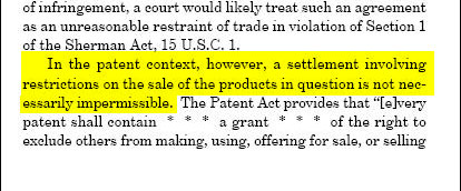 But these are not ordinary circumstances, the Justice department continues, because they involve patents, which by definition restrain trade.