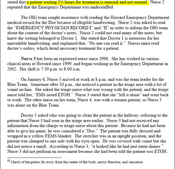 Not true. I don't know about Howard, but certainly elsewhere people who aren't in immediate danger (or who the nurses THINK aren't in immediate danger) wait this long in emergency rooms all the time.