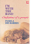 'I'm With the Band: Confessions of a Groupie' by Pamela Des Barres