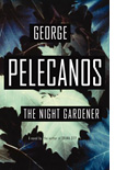 'The Night Gardener' by George Pelecanos