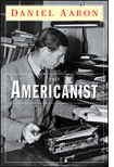 The Americanist, Daniel Aaron.