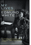 My Lives, Edmund White.