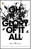 Oh the Glory of It All by Sean Wilsey.