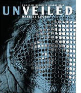 Unveiled: Voices of Women in Afghanistan by Harriet Logan.