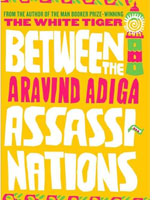 Cover of Between Assassinations by Adiga Aravind. Free Press, 2009.