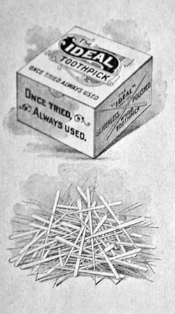 Ideal toothpicks.