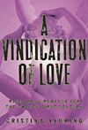 A Vindication of Love by Cristina Nehring.