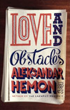 Love And Obstacles by Aleksander Hemon.